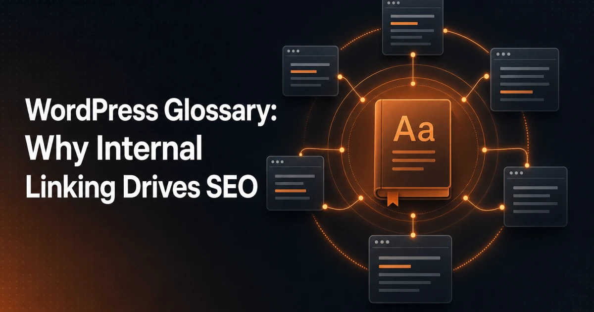 Building a WordPress Glossary: Why Internal Linking Drives SEO