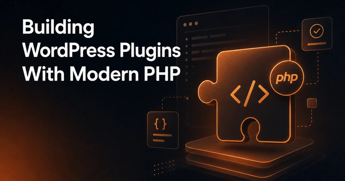 Building WordPress Plugins with Modern PHP: Best Practices