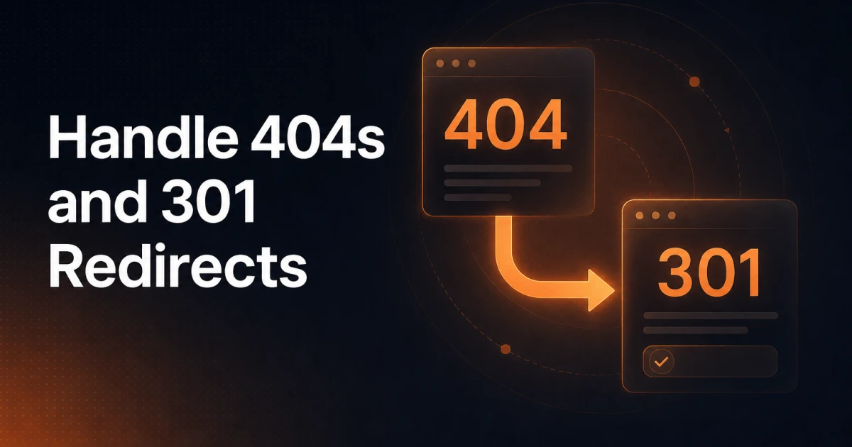 How to Handle 404 Errors and 301 Redirects: Best Practices for SEO