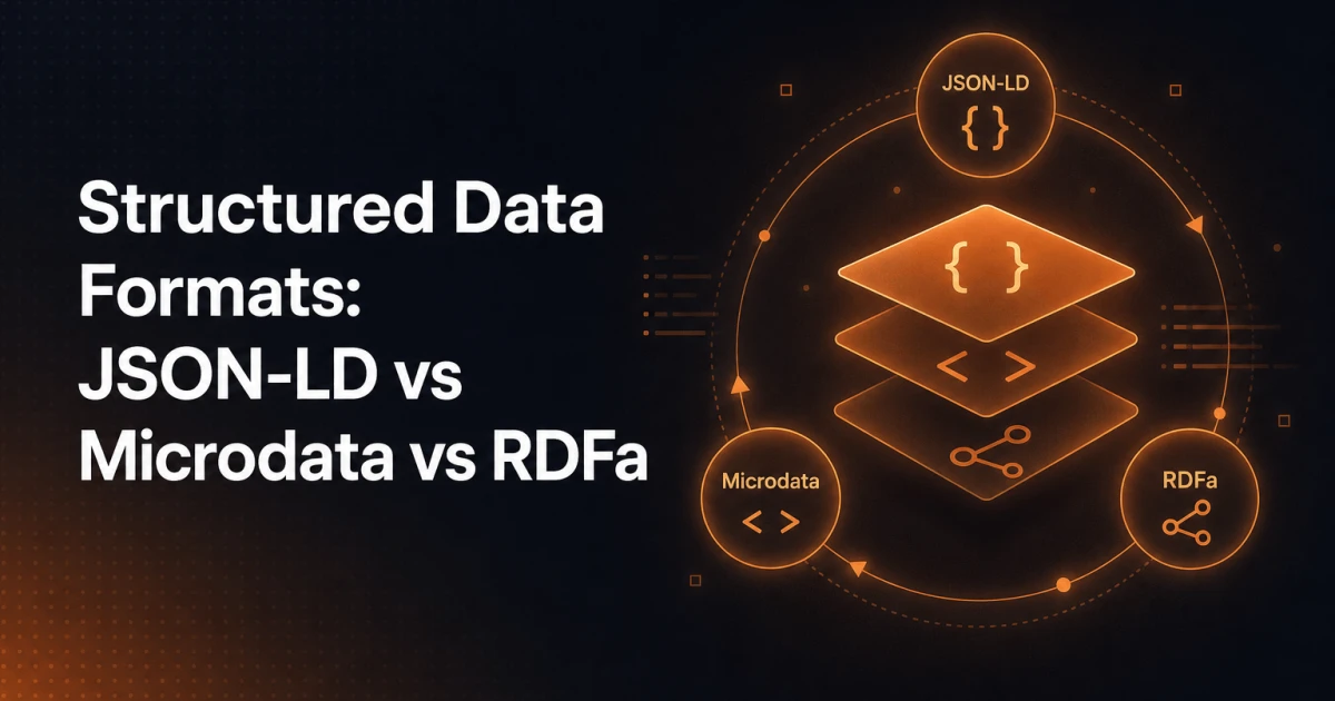 JSON-LD vs Microdata vs RDFa: Which Structured Data Format to Use