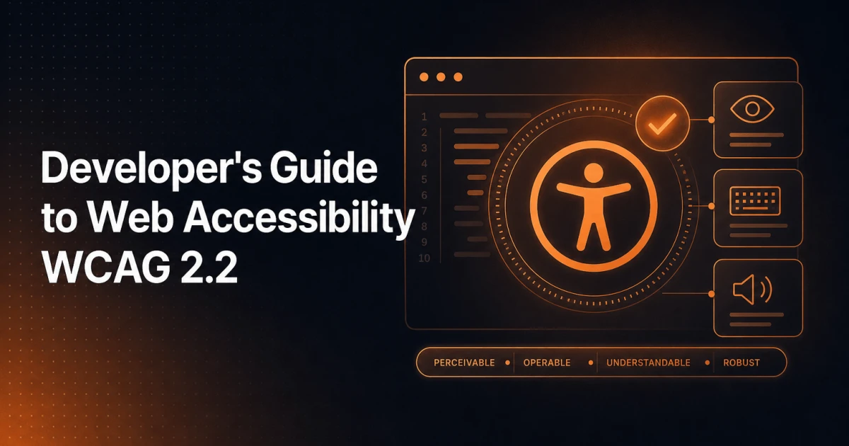 The Developer's Guide to Web Accessibility (WCAG 2.2)