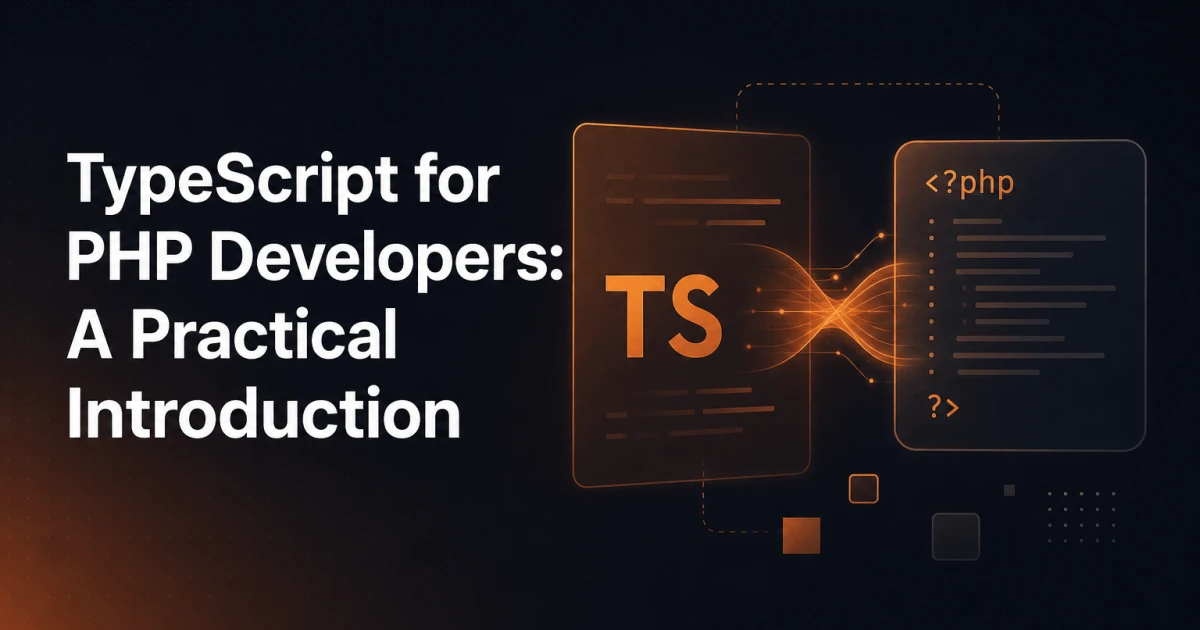 TypeScript for PHP Developers: A Practical Introduction