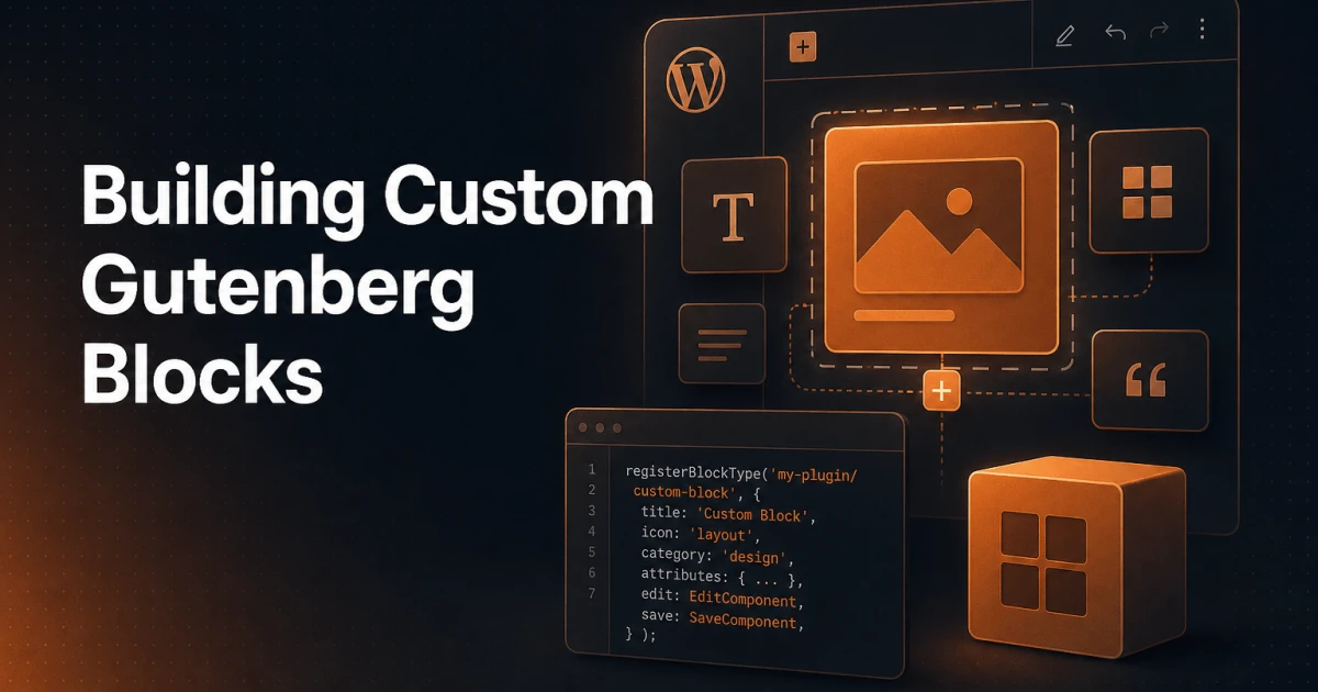 WordPress Block Editor: Building Custom Gutenberg Blocks